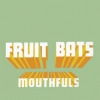 Fruit Bats - Mouthfuls (2003)