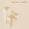 Lackluster - Container (2000)