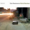 Dub Resistance - World Receiver (2003)