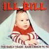 Ill Bill - The Early Years: Rare Demos ´91-´94 (2003)