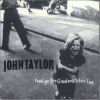 John Taylor - Feelings Are Good And Other Lies (1996)