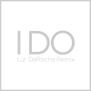 Tom Goss - I Do (Liz Deroche Remix) (feat. Liz Deroche) (2013)