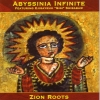 Abyssinia Infinite - Zion Roots (2003)