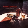 Mark Lanegan - Whiskey For The Holy Ghost (1994)