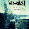 hiawata! - They Could Have Been Bigger Than hiawata! (2007)