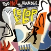 The Be Bops - Too Hot To Handle. (1984)