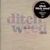 ditch - Ditch Weed (2007)