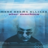 Mark Adams Allison - Star Machine (2001)