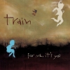 Train - For Me, It's You (2005)