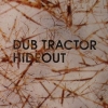 dub tractor - hideout (2006)