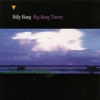 Billy Bang - Big Bang Theory (2000)