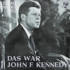 John F. Kennedy - Das War John F. Kennedy 