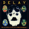 Delay - An Altered State Of Consciousness (1995)